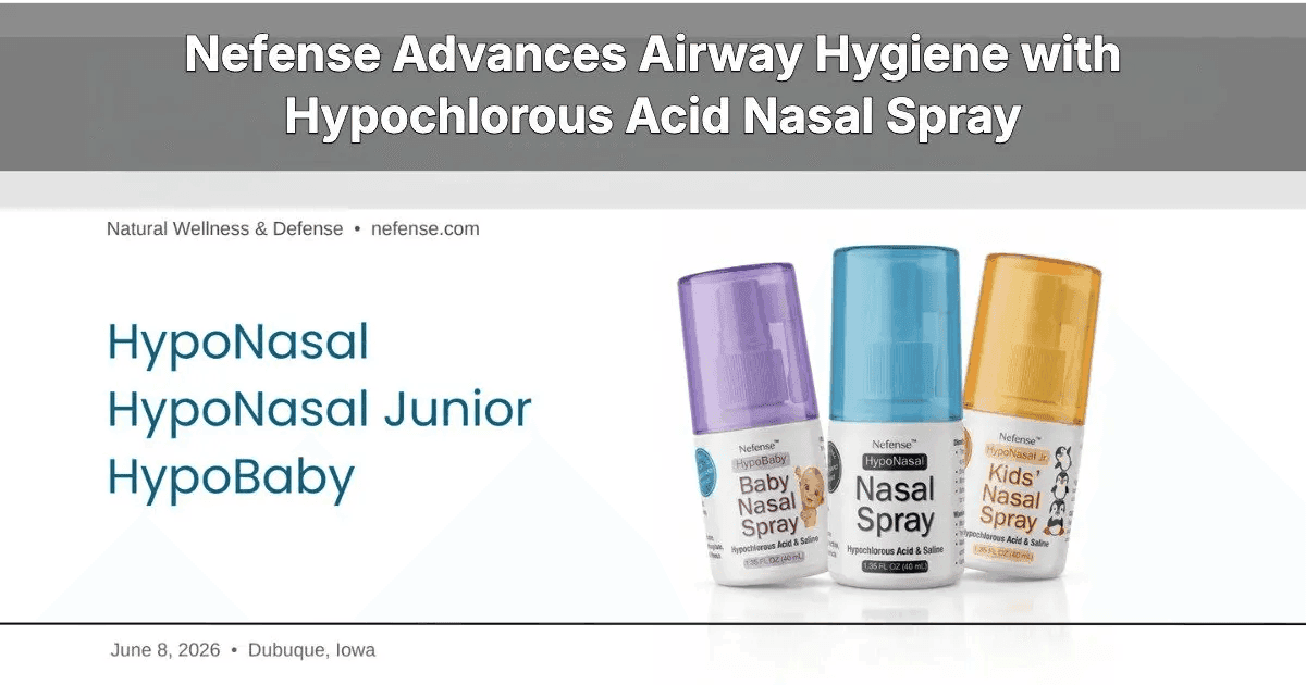 Nefense Launches Hypochlorous Acid Nasal Spray Line for Age-Specific Respiratory Defense