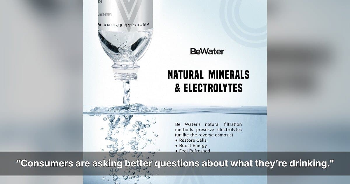 Be Water Brand Positions Natural Sourcing and Packaging Integrity Amid Rising Microplastic Concerns