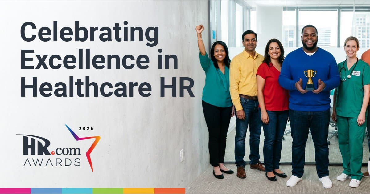2026 HR in Healthcare Awards Recognize Leaders, Teams, and Platforms Driving Workforce Innovation